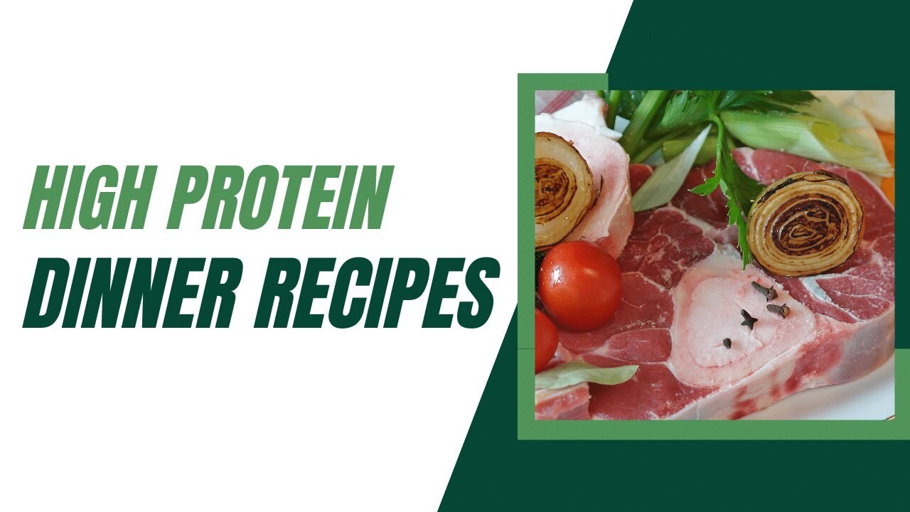 high protein dinner recipes