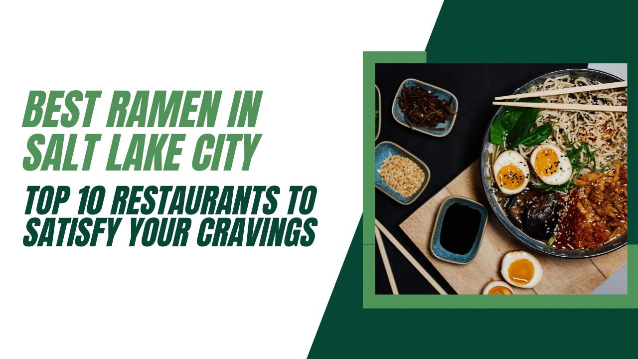 Best Ramen in Salt Lake City | Top 10 Restaurants to Satisfy Your Cravings