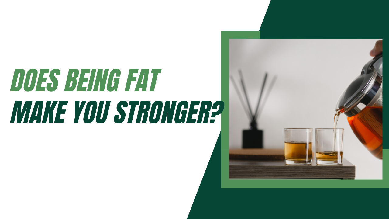 Does Being Fat Make You Stronger