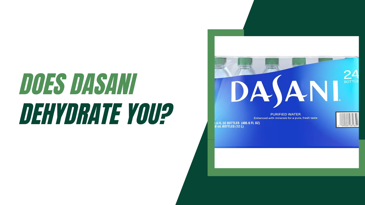 Does Dasani Dehydrate You