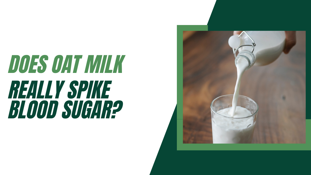 Does Oat Milk Spike Blood Sugar