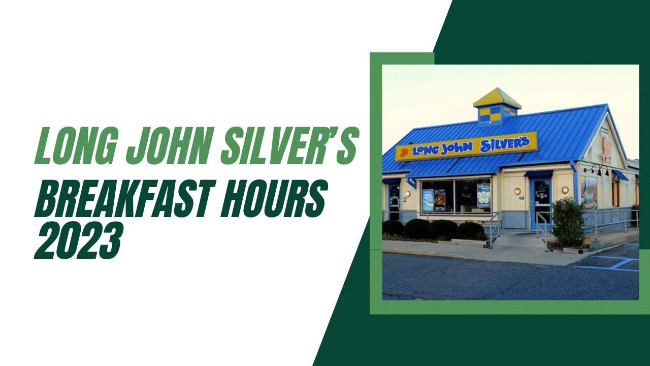 Long John Silver's Breakfast Hours